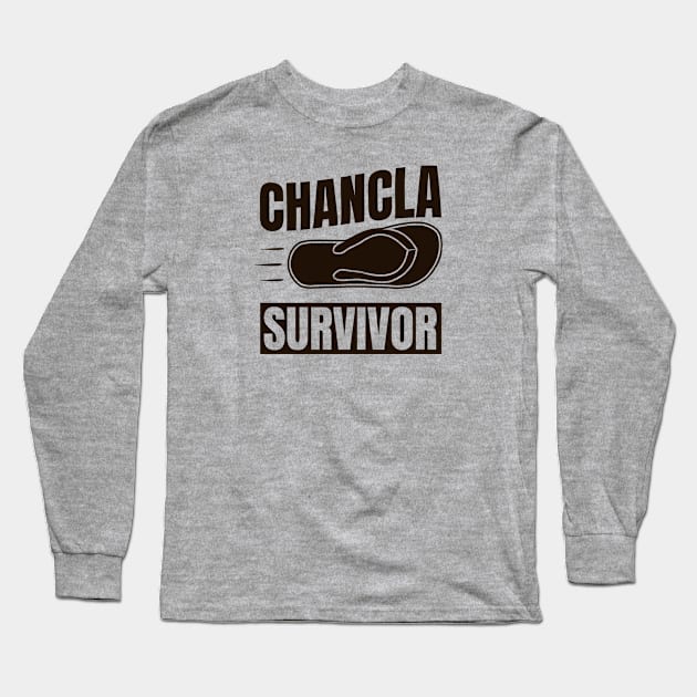 Chancla Survivor Funny Spanish Home Joke Gifts Idea Long Sleeve T-Shirt by GraviTeeGraphics